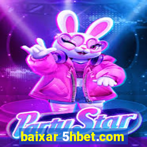 baixar 5hbet.com